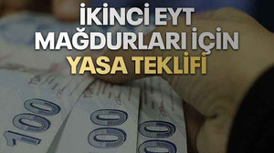 İkinci EYT mağdurları için yasa teklifi